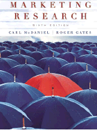 Marketing Research - McDaniel, Carl, and Gates, Roger