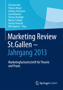 Marketing Review St. Gallen - Jahrgang 2013: Marketingfachzeitschrift Fur Theorie Und Praxis