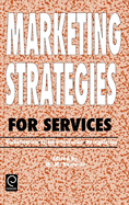 Marketing Strategies for Services: Globalization - Client-Orientation - Deregulation