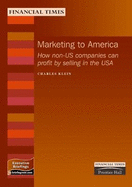 Marketing to America: How Non-US Companies Can Profit by Selling in the USA
