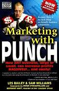 Marketing with Punch: How ANY Business, Large or Small, Can Increase Profits MASSIVELY ... and Easily!