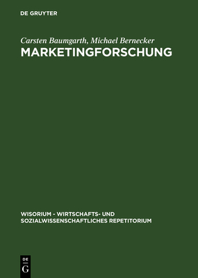 Marketingforschung - Baumgarth, Carsten, and Bernecker, Michael