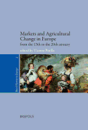 Markets and Agricultural Change in Europe from the 13th to the 20th Century