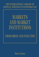 Markets and Market Institutions: Their Origin and Evolution - Casson, Mark (Editor)