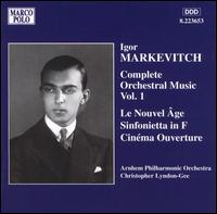 Markevitch: Complete Orchestral Music, Vol.1 - Het Gelders Orkest; Christopher Lyndon-Gee (conductor)