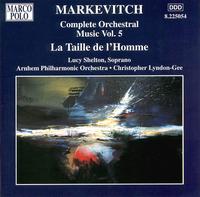 Markevitch: Complete Orchestral Music Vol. 5 - Bram Kreeftmeijer (oboe); Hans Mossel (clarinet); Jeroen Reuling (cello); Lucy Shelton (soprano); Het Gelders Orkest;...
