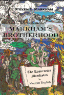 Markham's Brotherhood: The Rosicrucian Manifestos in Modern English