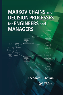 Markov Chains and Decision Processes for Engineers and Managers - Sheskin, Theodore J.