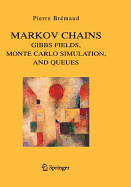 Markov Chains: Gibbs Fields, Monte Carlo Simulation and Queues