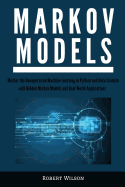 Markov Models: Master the Unsupervised Machine Learning in Python and Data Science with Hidden Markov Models and Real World Applications