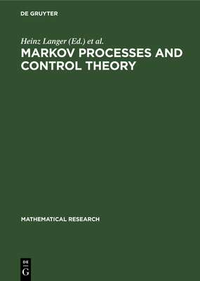 Markov processes and control theory - Langer, Heinz (Editor), and Nollau, Volker (Editor)
