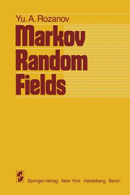 Markov Random Fields - Rozanov, Y a, and Elson, Constance M (Translated by)