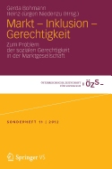 Markt - Inklusion - Gerechtigkeit: Zum Problem Der Sozialen Gerechtigkeit in Der Marktgesellschaft