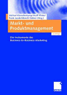 Markt- Und Produktmanagement: Die Instrumente Des Business-To-Business-Marketing