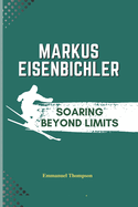 Markus Eisenbichler: Soaring Beyond Limits