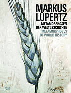 Markus L?pertz: Metamorphoses of World History