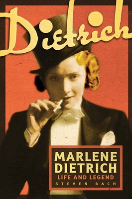 Marlene Dietrich: Life and Legend - Bach, Steven