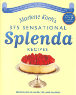 Marlene Koch's Sensational Splenda Recipes: Over 375 Recipes Low in Sugar, Fat, and Calories - Koch, Marlene, R.D.