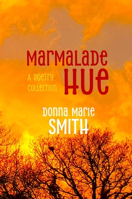 Marmalade Hue - Smith, Donna Marie