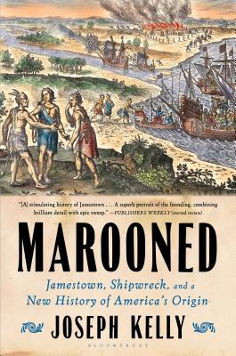 Marooned: Jamestown, Shipwreck, and a New History of America's Origin - Kelly, Joseph