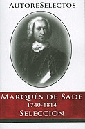 Marques de Sade: 1740-1814 Seleccion