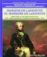Marquis de Lafayette / El Marques de Lafayette: French Hero of the American Revolution / H?roe Franc?s de la Revoluci?n Estadounidense