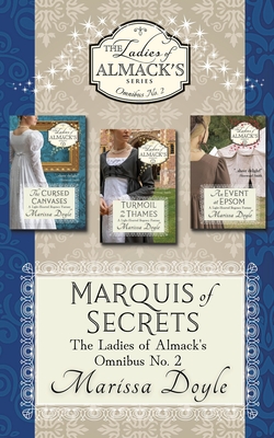 Marquis of Secrets: The Ladies of Almack's Omnibus No. 2 - Doyle, Marissa