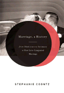 Marriage, a History: From Obedience to Intimacy or How Love Conquered Marriage