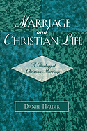 Marriage and Christian Life: A Theology of Christian Marriage