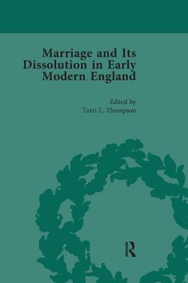 Marriage and Its Dissolution in Early Modern England, Volume 3 - Thompson, Torri L (Editor)