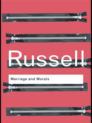 Marriage and Morals - Russell, Bertrand