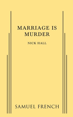 Marriage Is Murder - Hall, Nick