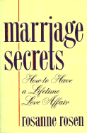 Marriage Secrets: How to Have a Lifetime Love Affair