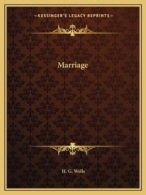 Marriage - Wells, H G