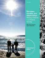 Marriages, Families, and Relationships: Making Choices in a Diverse Society, International Edition