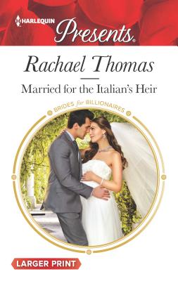Married for the Italian's Heir - Thomas, Rachael
