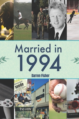 Married in 1994: Wedding Anniversary Year Book - Fisher, Darren