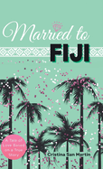 Married to Fiji: A Tale of Love Based on a True Story
