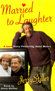 Married to Laughter: A Love Story Featuring Anne Mora