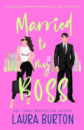 Married to my Boss: A Grumpy Boss/Marriage of Convenience Romantic Comedy