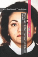Marrying Evil: The True Story of Rebecca Salcedo: A collection of True Crime