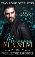 Marrying Maxim: A Matchmaker Romance (The Billionaire Experience Book 9)
