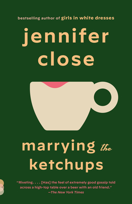 Marrying the Ketchups - Close, Jennifer