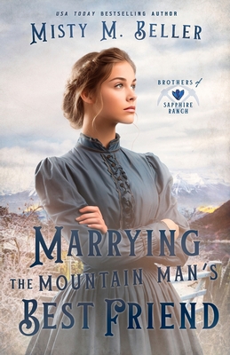 Marrying the Mountain Man's Best Friend - Beller, Misty M