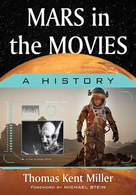 Mars in the Movies: A History - Miller, Thomas Kent