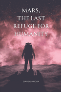 Mars, the Last Refuge of Humanity