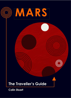 Mars: The Traveller's Guide - Stuart, Colin