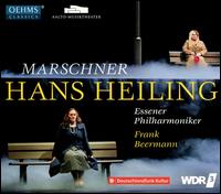 Marschner: Hans Heiling - Bettina Ranch (vocals); Hans-Gnter Papirnik (vocals); Heiko Trinsinger (vocals); Jeffrey Dowd (vocals);...