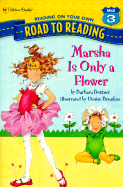 Marsha Is Only a Flower - Bottner, Barbara