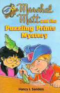 Marshal Matt and the Puzzling Prints Mystery - Sanders, Nancy I